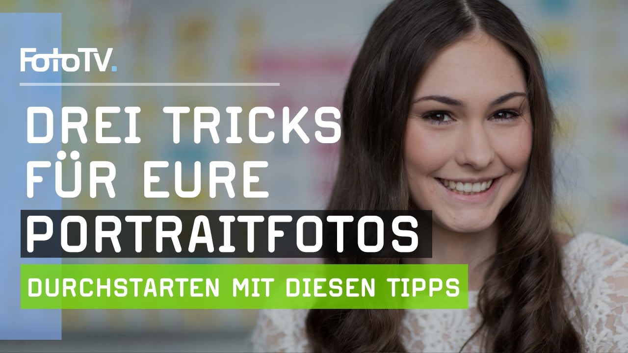 Tipps und Tricks für eure PORTRAITFOTOGRAFIE 📷 | FotoTV.