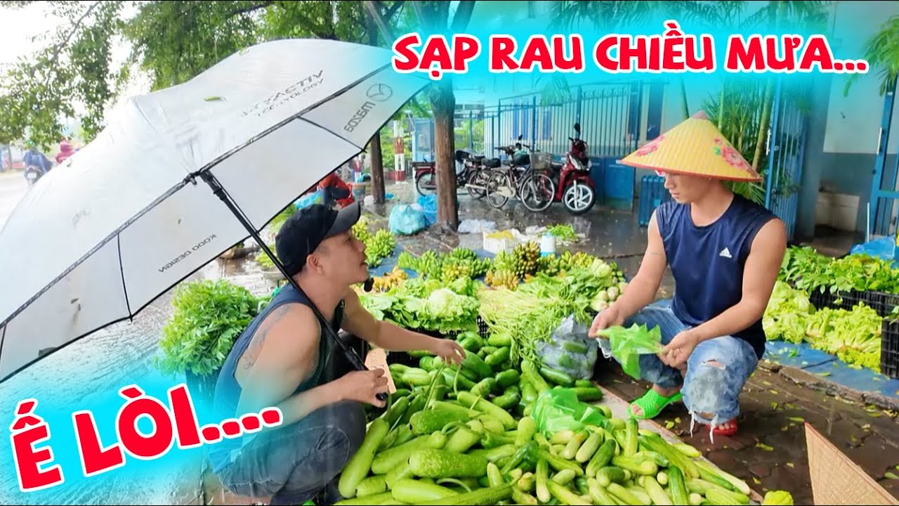 SẠP RAU CHIỀU MƯA TẦM TÃ... MINH RÂU CHĂM SÓC KHÁCH HÀNG TẬN RĂNG...