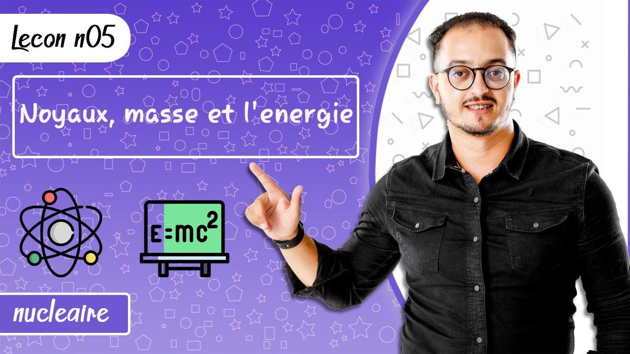 leçon 05 physique BIOF - Noyaux, masse et l'énergie