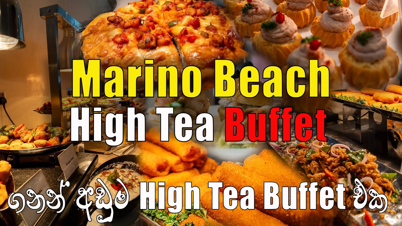 ගොඩ කාලෙකට පස්සේ High Tea Buffet එකකට ගියා | Marino beach high tea buffet | best high tea buffet