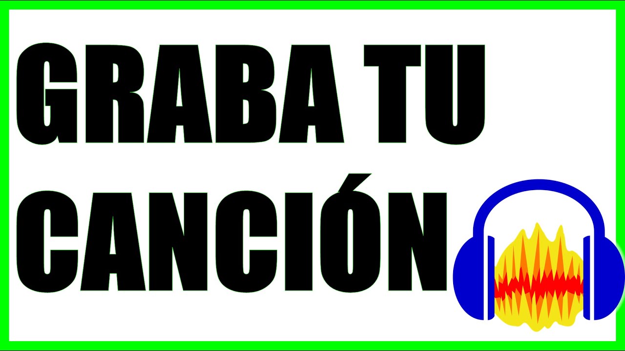 CÓMO GRABAR UNA CANCIÓN EN AUDACITY