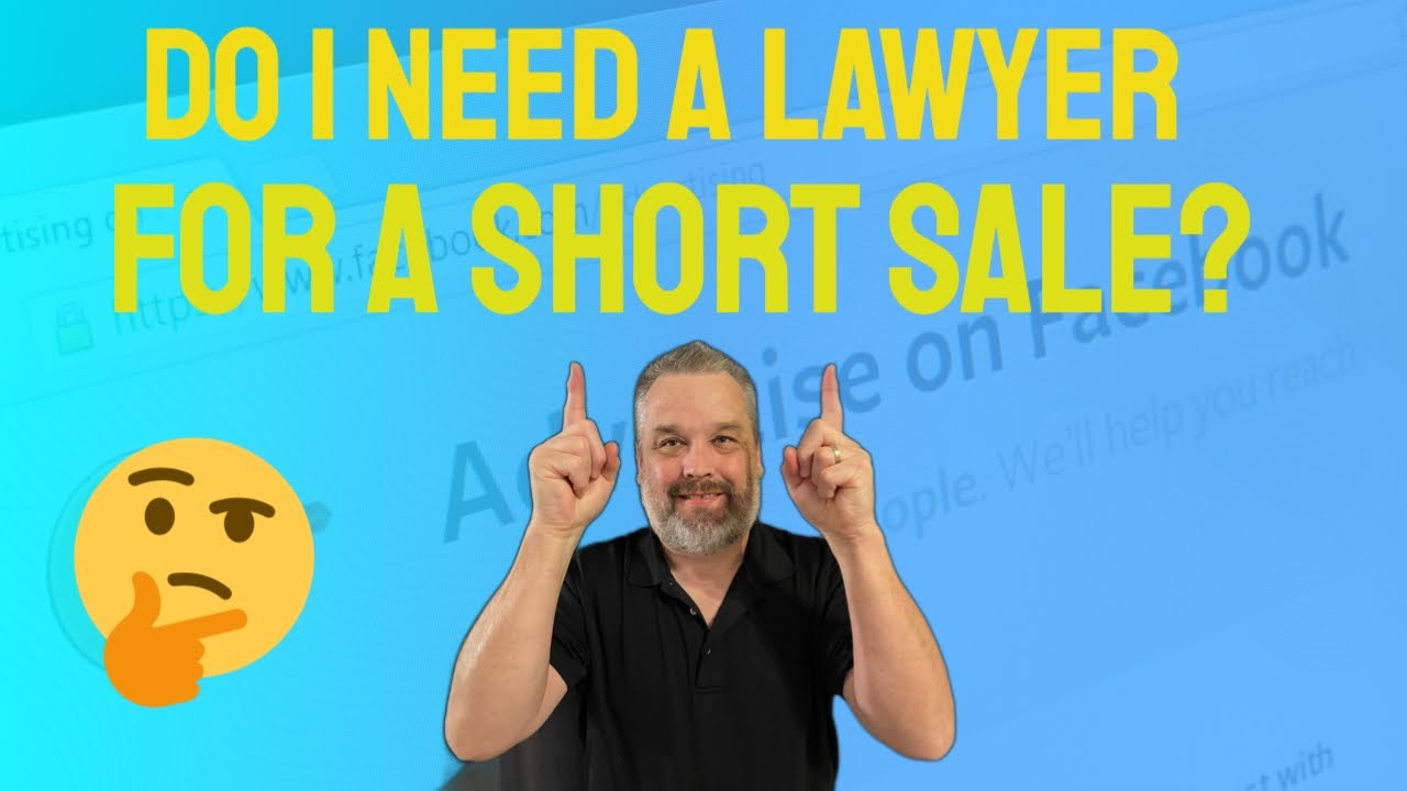 Do I Need A Lawyer To Do A Short Sale