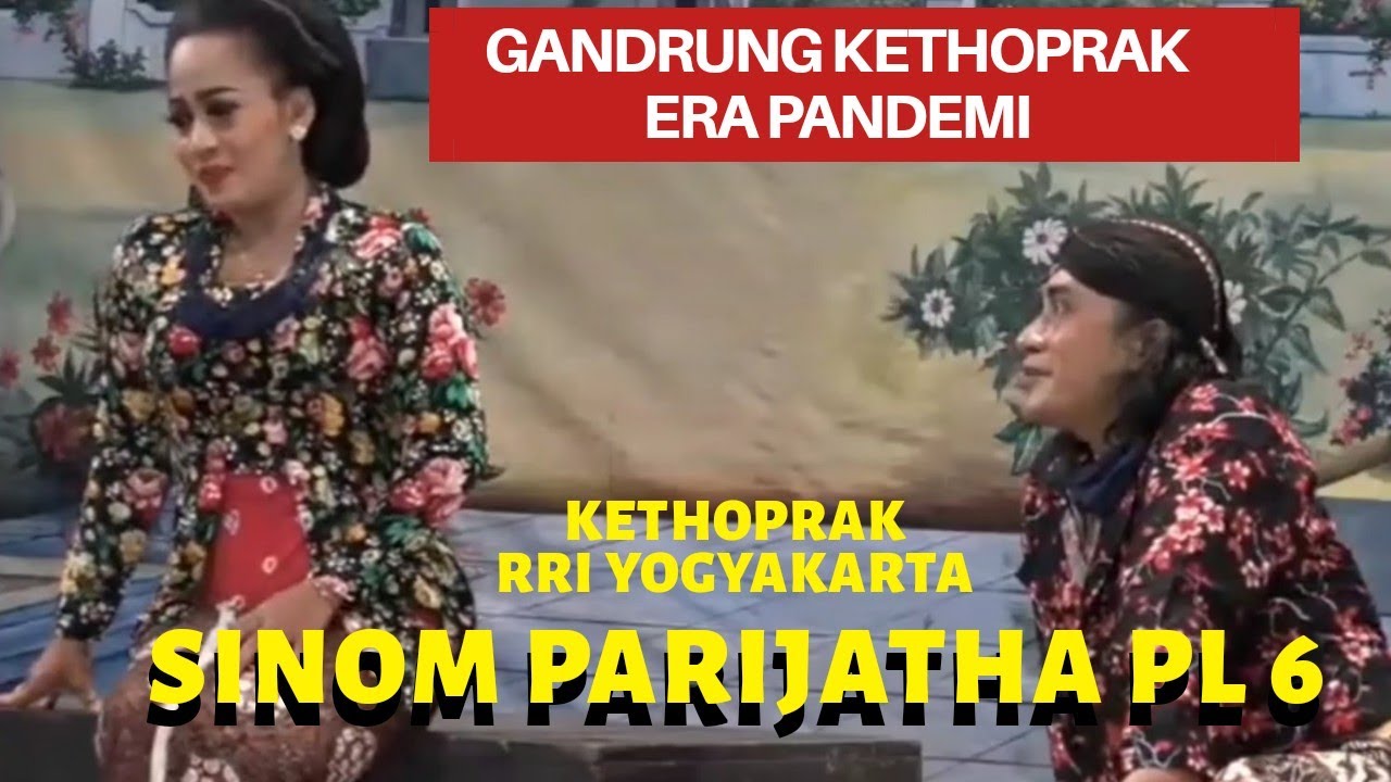 GANDRUNG KETHOPRAK DI ERA PANDEMI - SINOM PARIJATHA PL 6 - BUDI SUTOWIYOSO & SIPHEY