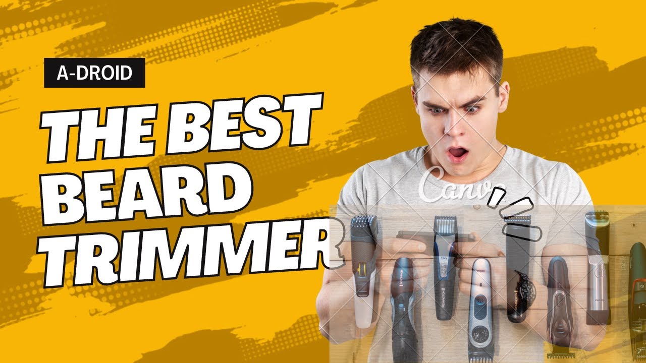 Best beard trimmer 2022 | Our favorite tried and tested beard trimmers | ScottHermanExpress