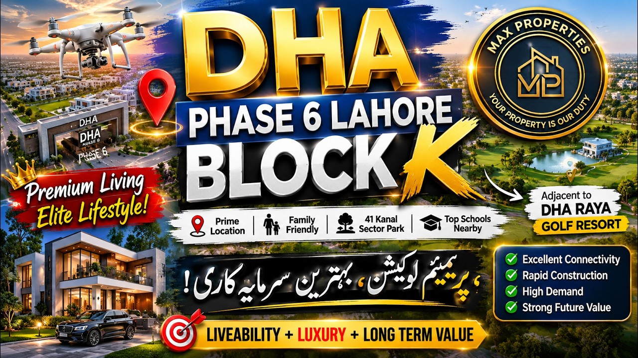 Inside DHA Lahore Phase 6 Block K | High-End Living, Parks, Raya Access & Prices