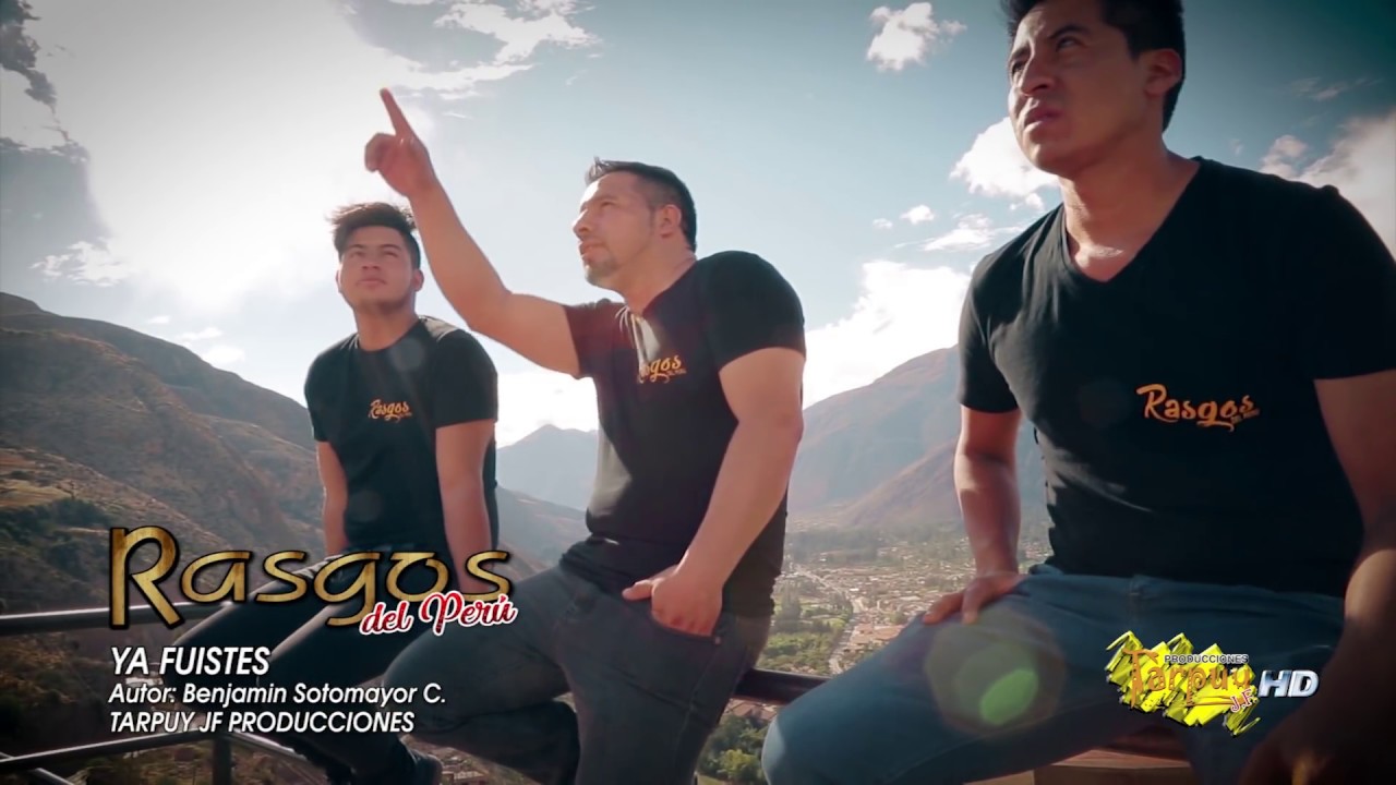 RASGOS DEL PER&Uacute; / YA FUISTE / VIDEO CLIP 2018 /TARPUY PRODUCCIONES HD
