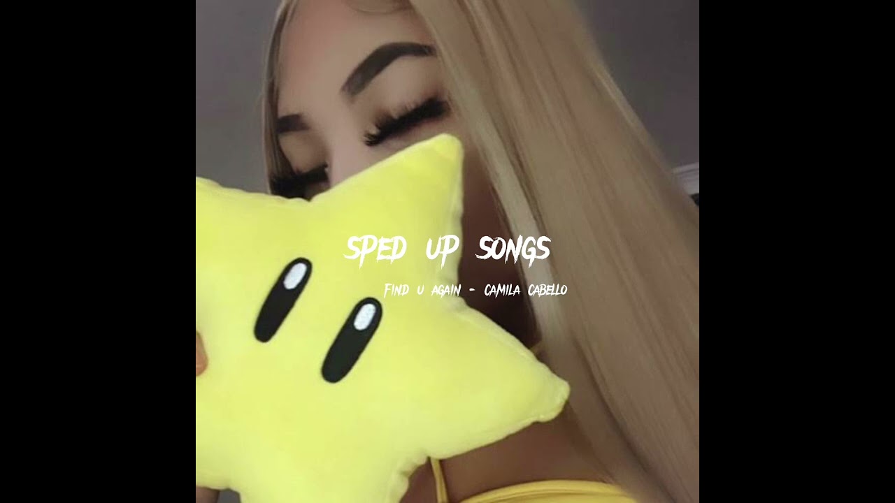 find u again - camila cabello  (sped up)