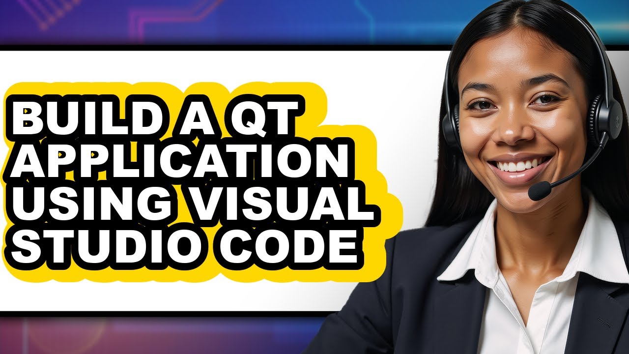How to Build a Qt Application Using Visual Studio Code (full Guide)