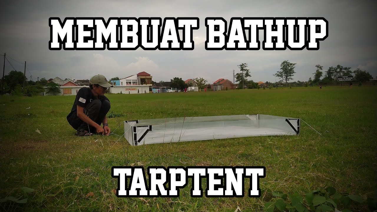 CARA MEMBUAT BATHUP TARPTENT DARI PLASTIK