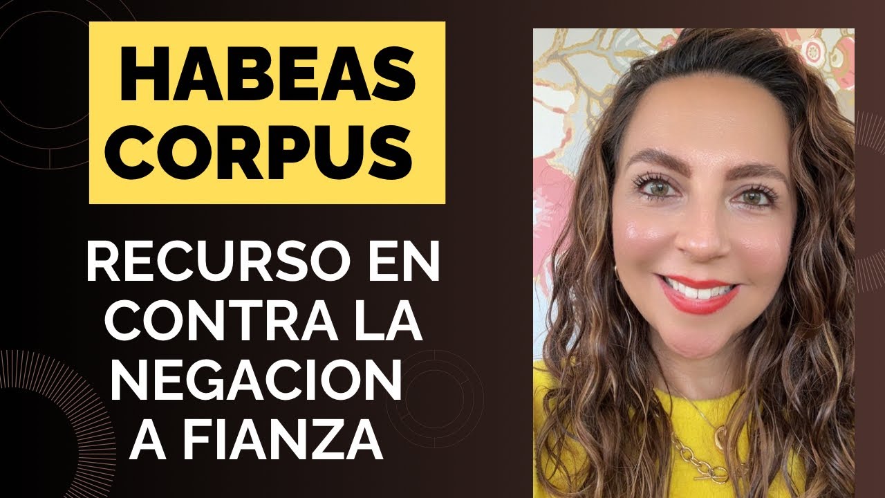 ¡Habeas Corpus! Cómo pelear la negación de fianza en la corte de inmigración