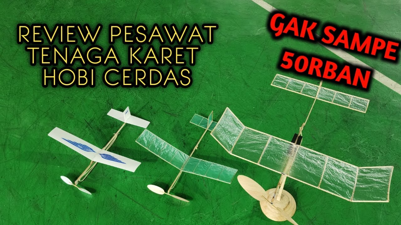 UJI TERBANG PESAWAT TENAGA KARET 50 RIBUAN HOBI CERDAS