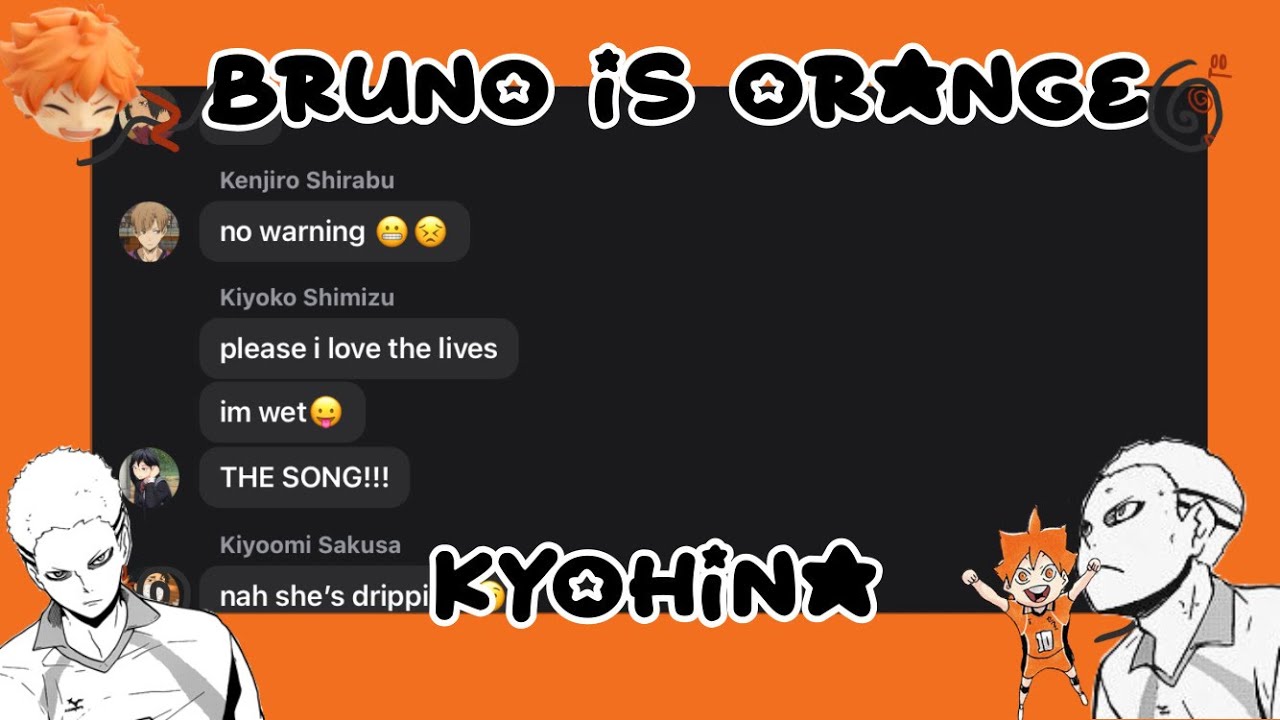 BRUNO IS ORANGE//kyohina//Live AU//Shohnta//shyohnta!//