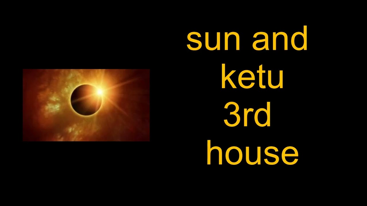 sun and ketu in 3rd house #astrologyforecast #science #astrologypredictions