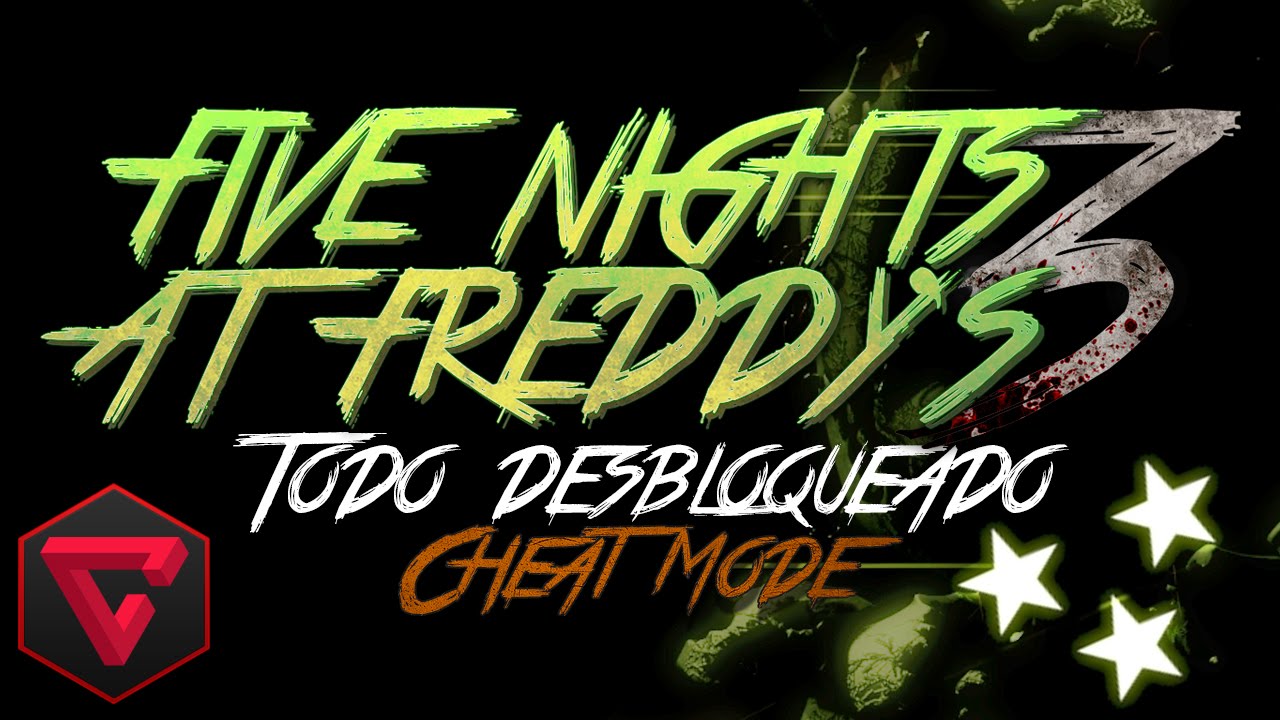 FIVE NIGHTS AT FREDDY'S 3: TODO DESBLOQUEADO 