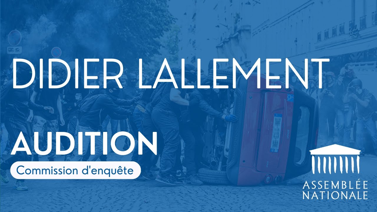 🔴 Audition de Didier Lallement, ancien pr&eacute;fet de police de Paris (2019-2022)