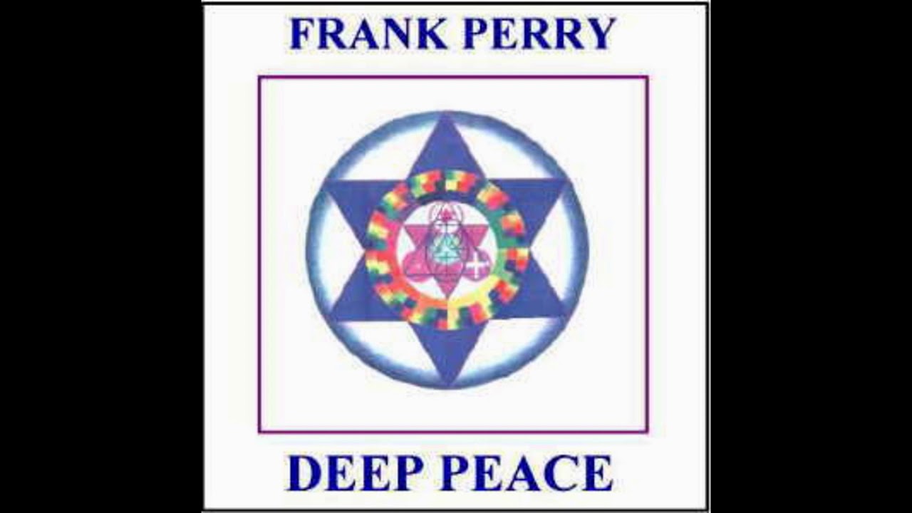 FRANK PERRY   DEEP PEACE  Pt 1