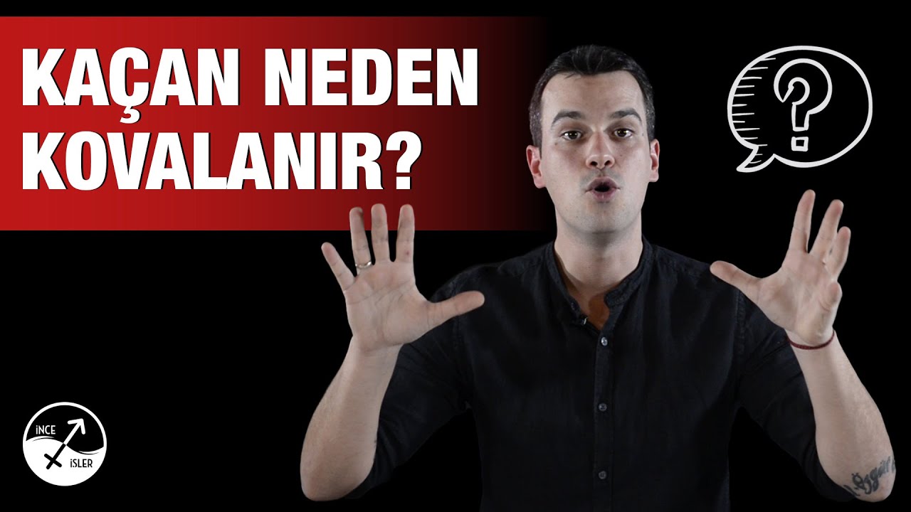 KAÇAN NEDEN KOVALANIR? / Kaçmayı ya da Kovalamayı Nasıl Bırakırsın?