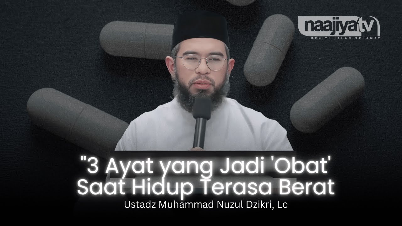 OBAT SAAT HIDUP TERASA BERAT - Ustadz Muhammad Nuzul Dzikri, Lc