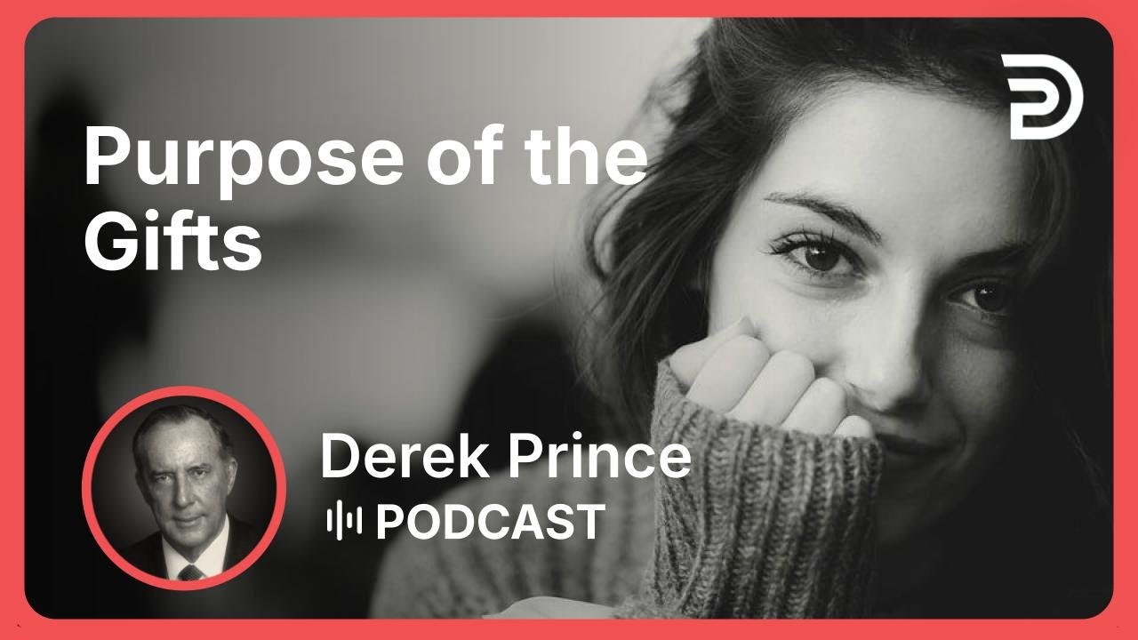 Purpose of the Gifts | Part 1 - Gifts of the Spirit | Derek Prince