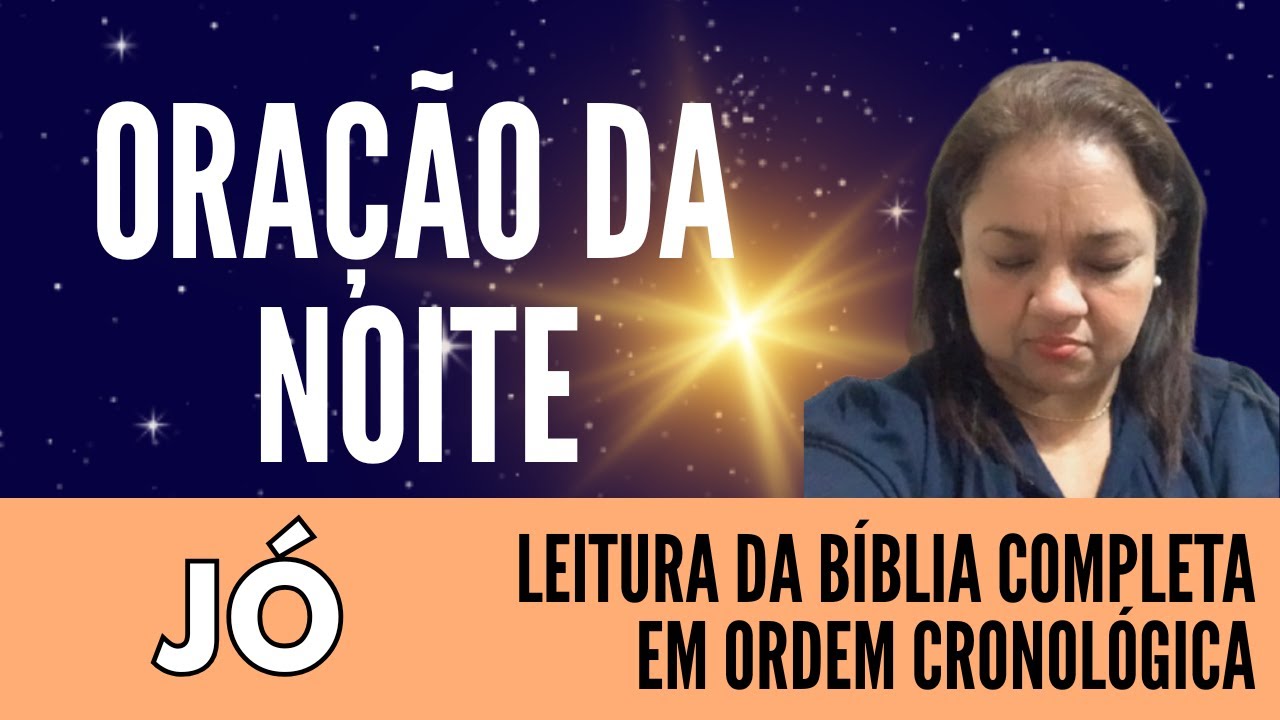 ORAÇÃO DA NOITE 16 DE JANEIRO LEITURA BÍBLICA ORDEM CRONOLÓGICA