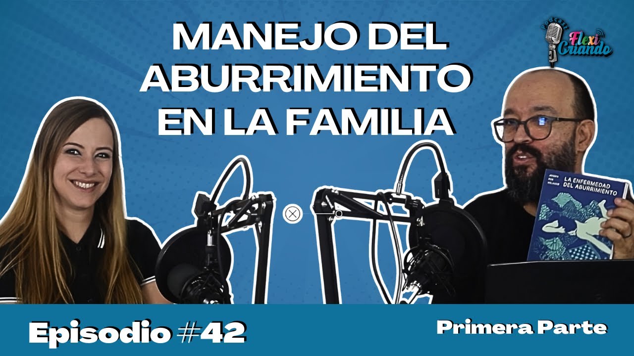 🧠 Manejo del ABURRIMIENTO en FAMILIA - Primera parte 👨&zwj;👩&zwj;👧&zwj;👦  #podcast  #familia #crianza