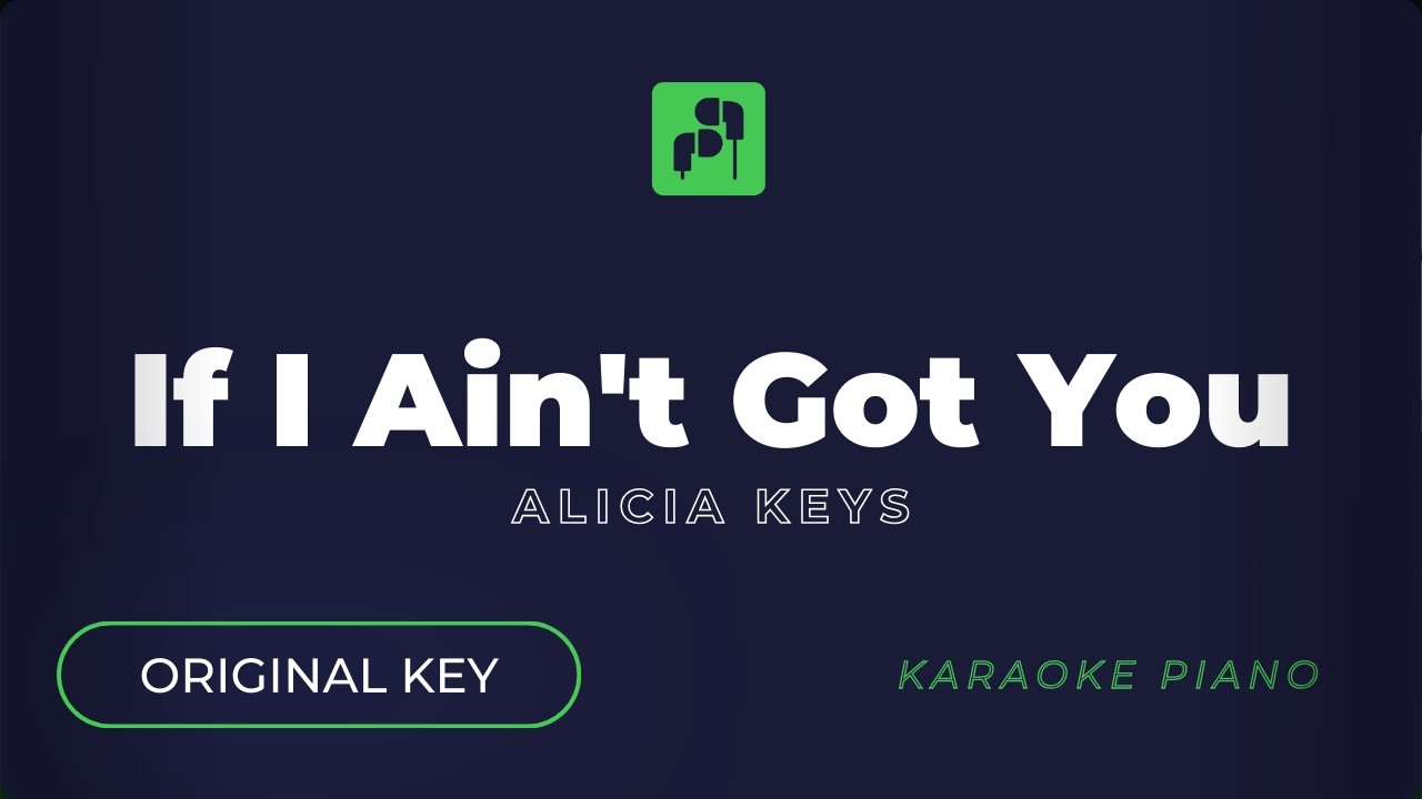 If I Ain't Got You  -  Alicia Keys ( Karaoke Piano Version - ORIGINAL KEY)