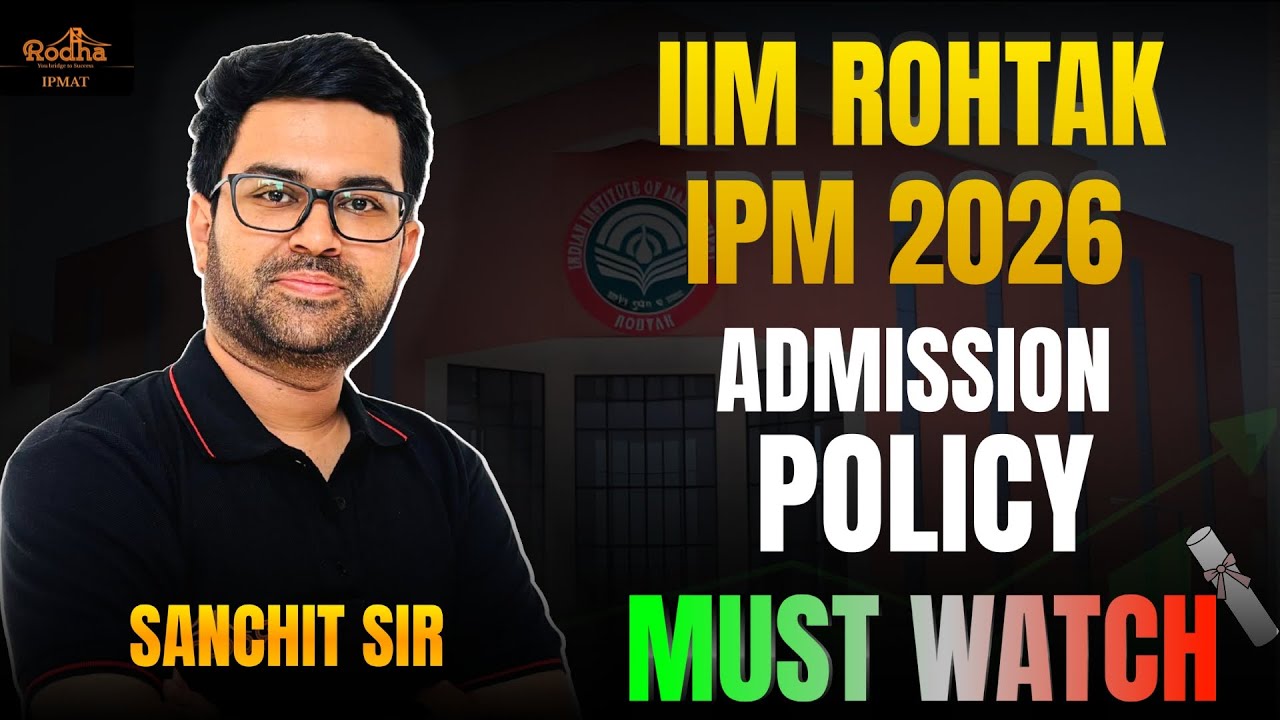 IIM Rohtak IPM 2026 New Admission Policy Out 🗓️| Must Watch before Applying | SANCHIT GUPTA