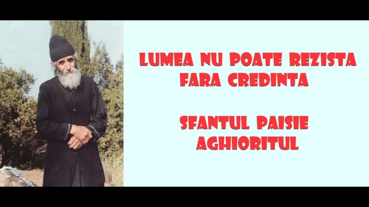 Lumea nu poate rezista fara credinta - Sfantul Paisie Aghioritul