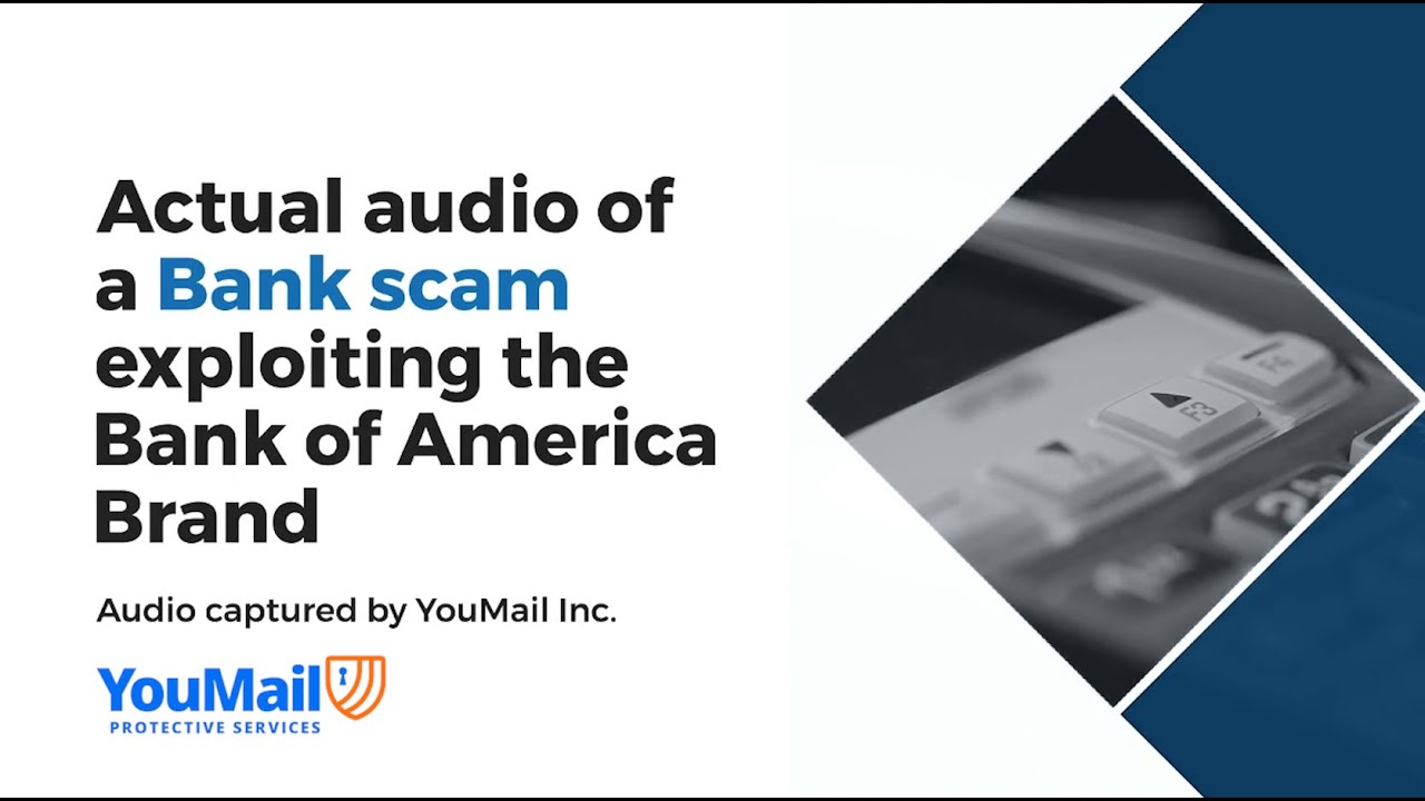 Actual audio of a Bank Scam exploiting the Bank of America brand