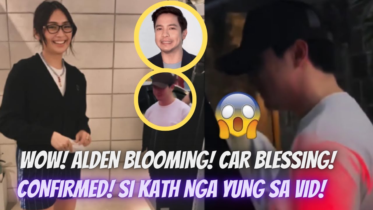 CONFIRMED! SI KATH NGA YUNG GIRL! WOW! ALDEN NAGPA-BLESSING NG KOTSE AT NAGSIMBA! | JOHN 17:19