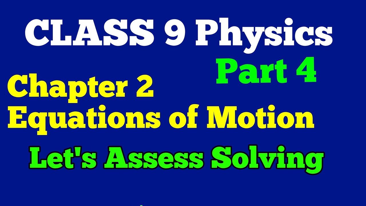 Class 9 Physics Chapter 2 Equations of Motion: Let's Assess Solving Part 4