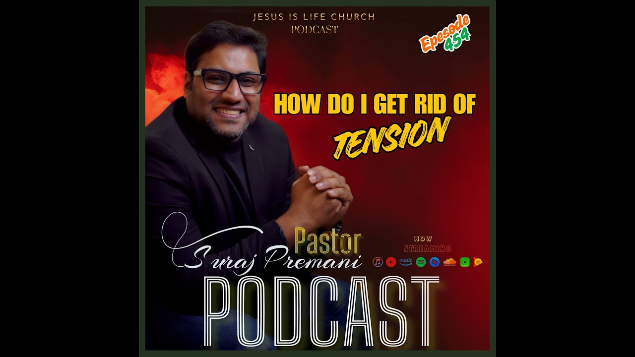 HOW DO I GET RID OF TENSION - Pastor Suraj Premani 454