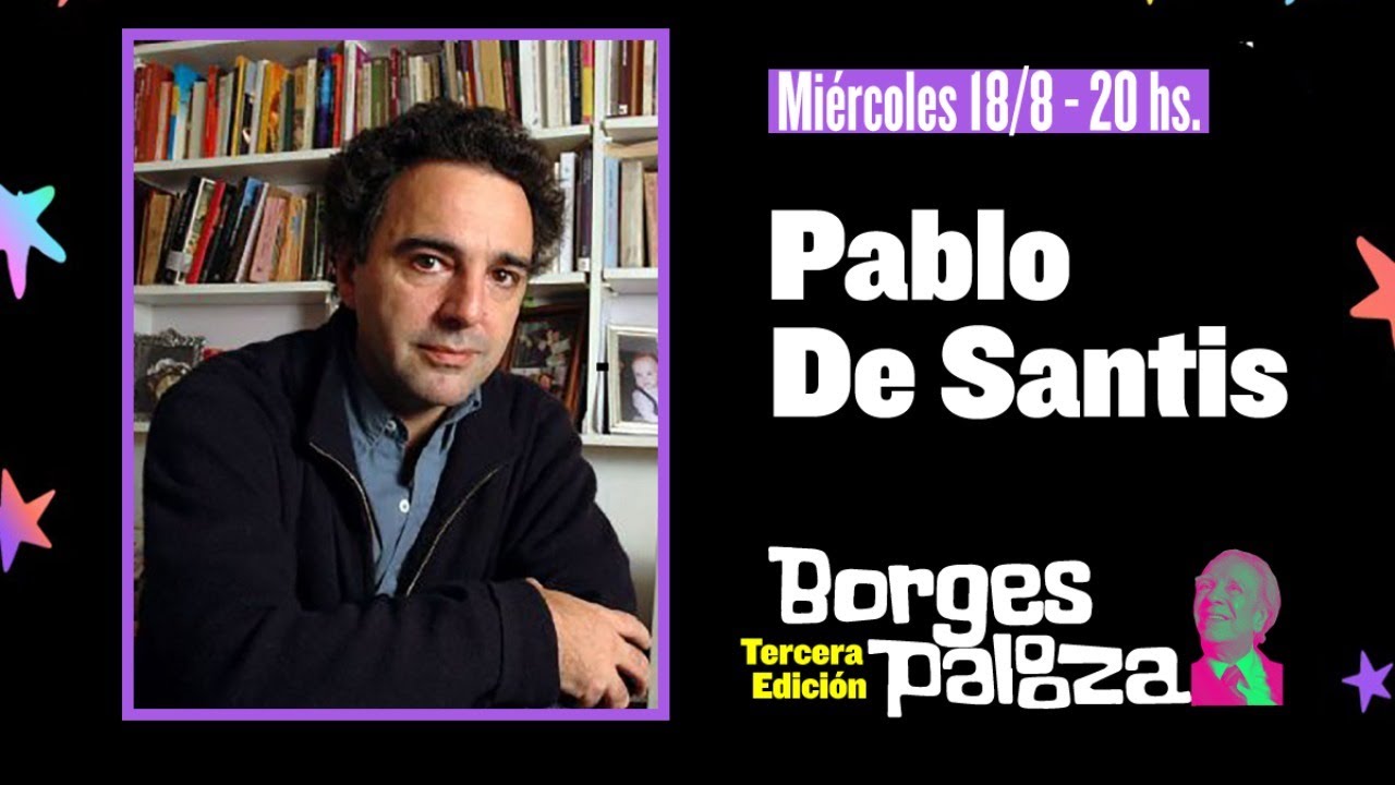 #BorgesPalooza: conversación sobre Borges con Pablo De Santis
