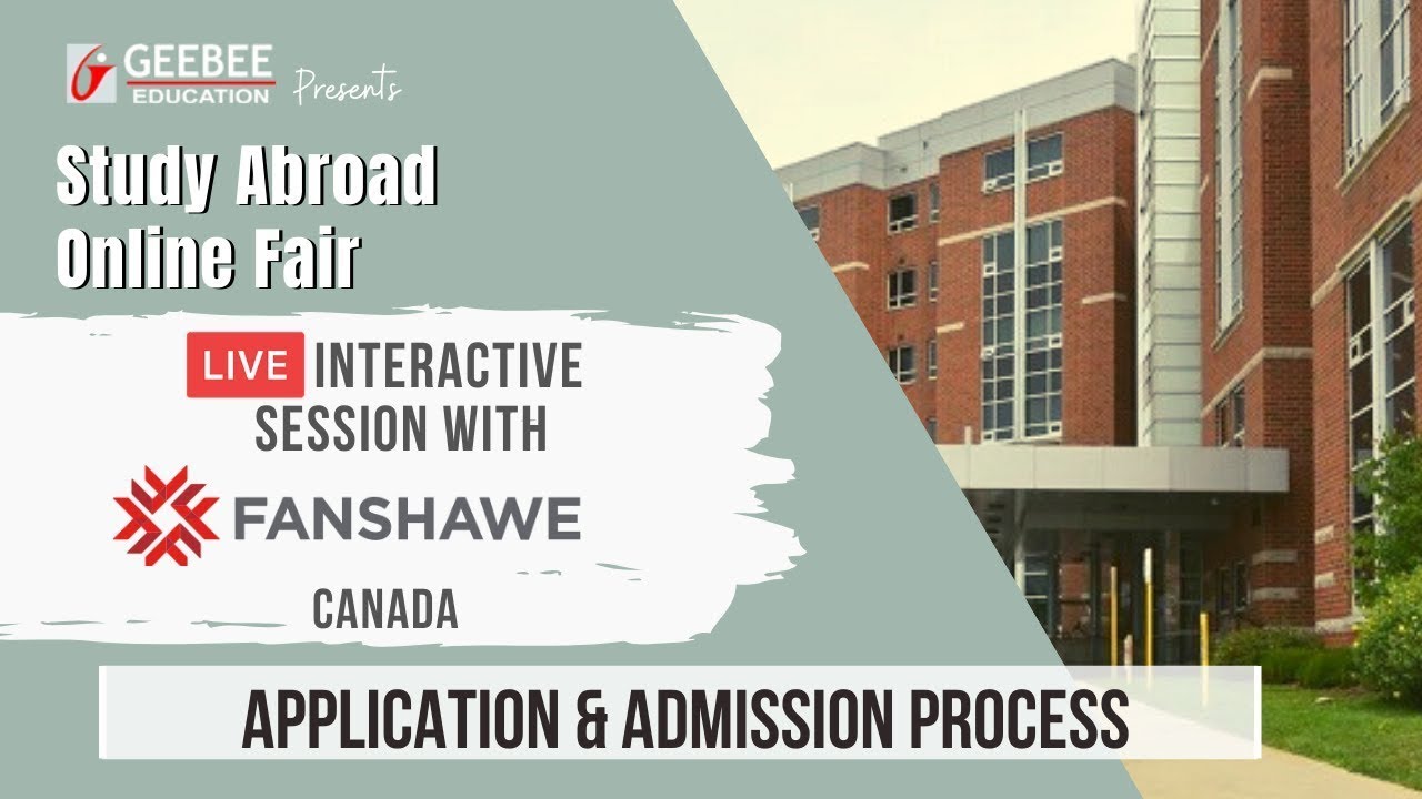 Application & Admission Process For Fanshawe College | GeeBee Education's Study Abroad Online Fair