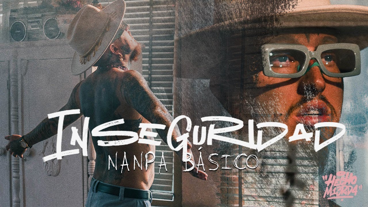 Nanpa B&aacute;sico - Inseguridad (Video Oficial)