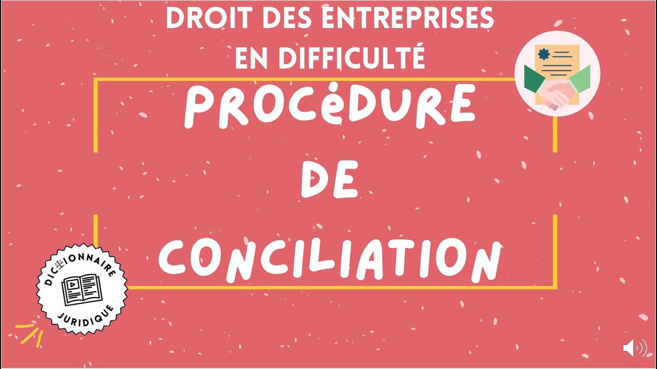 PROCÉDURE DE CONCILIATION (entreprises en difficulté)