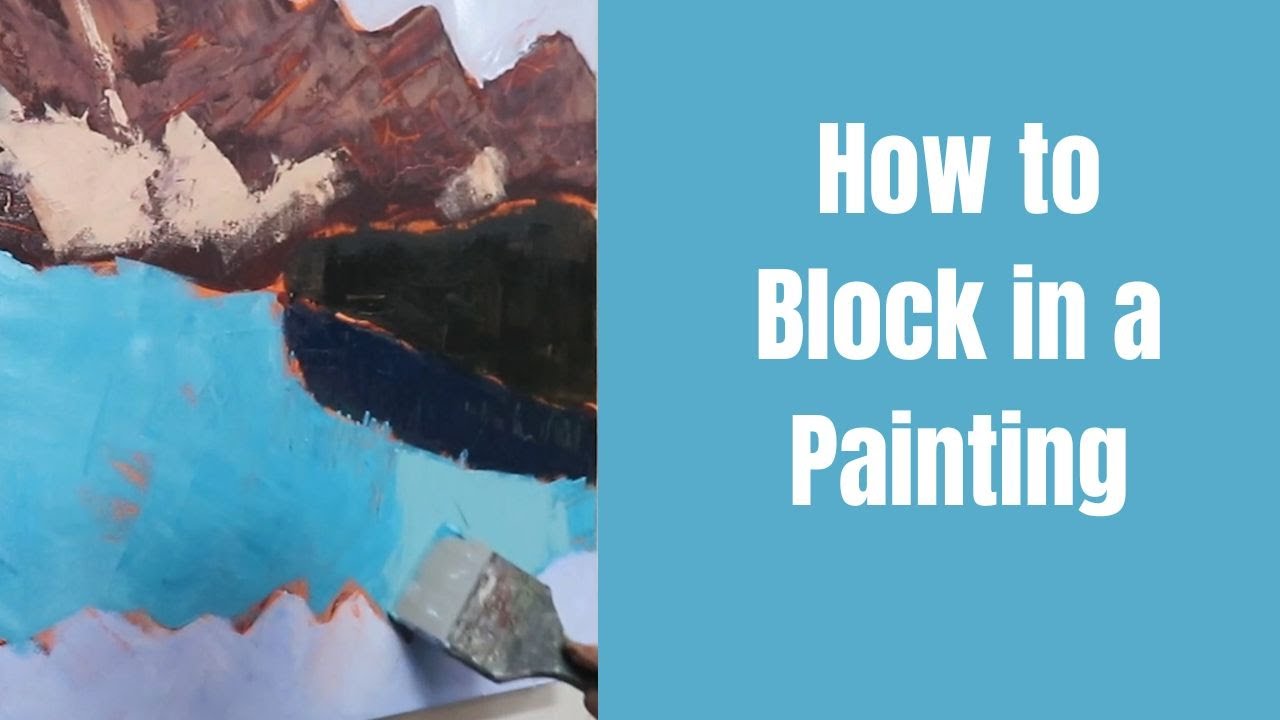 145 How to Block in a Painting: Think Shapes to Simplify Your Painting