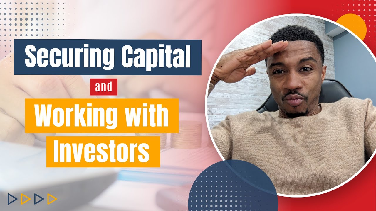 Securing Capital and Working with Investors