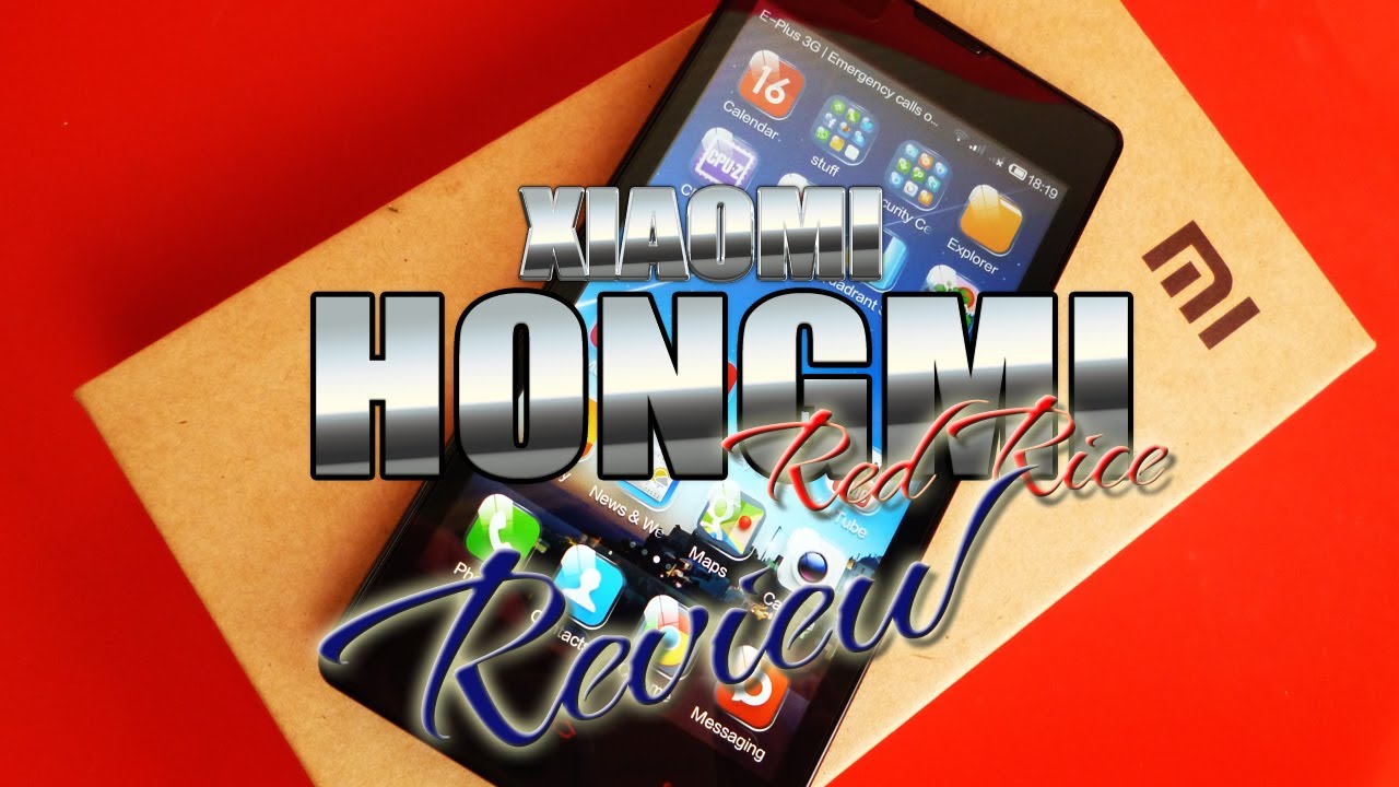 Xiaomi Hongmi Red Rice Review Test - MT6589T Quadcore - WCDMA Version - honorbuy.com - ColonelZap