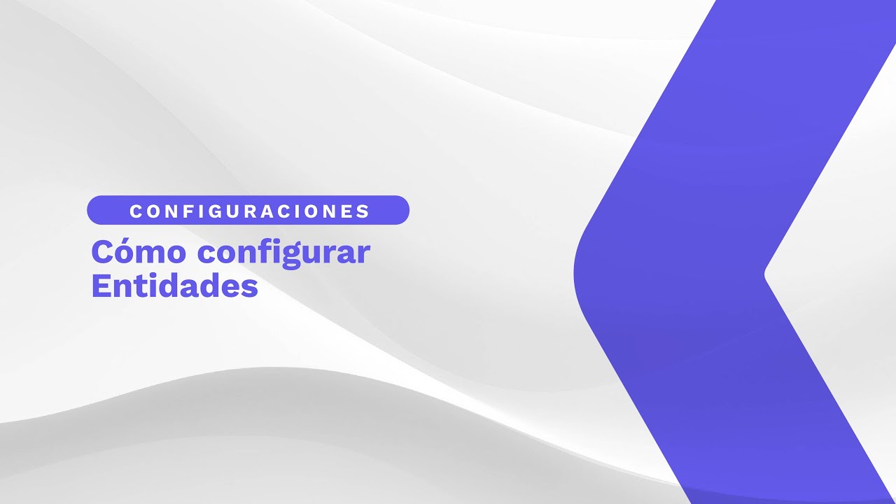 Contabilium Academia | Módulo Inicial: Cómo Configurar Entidades