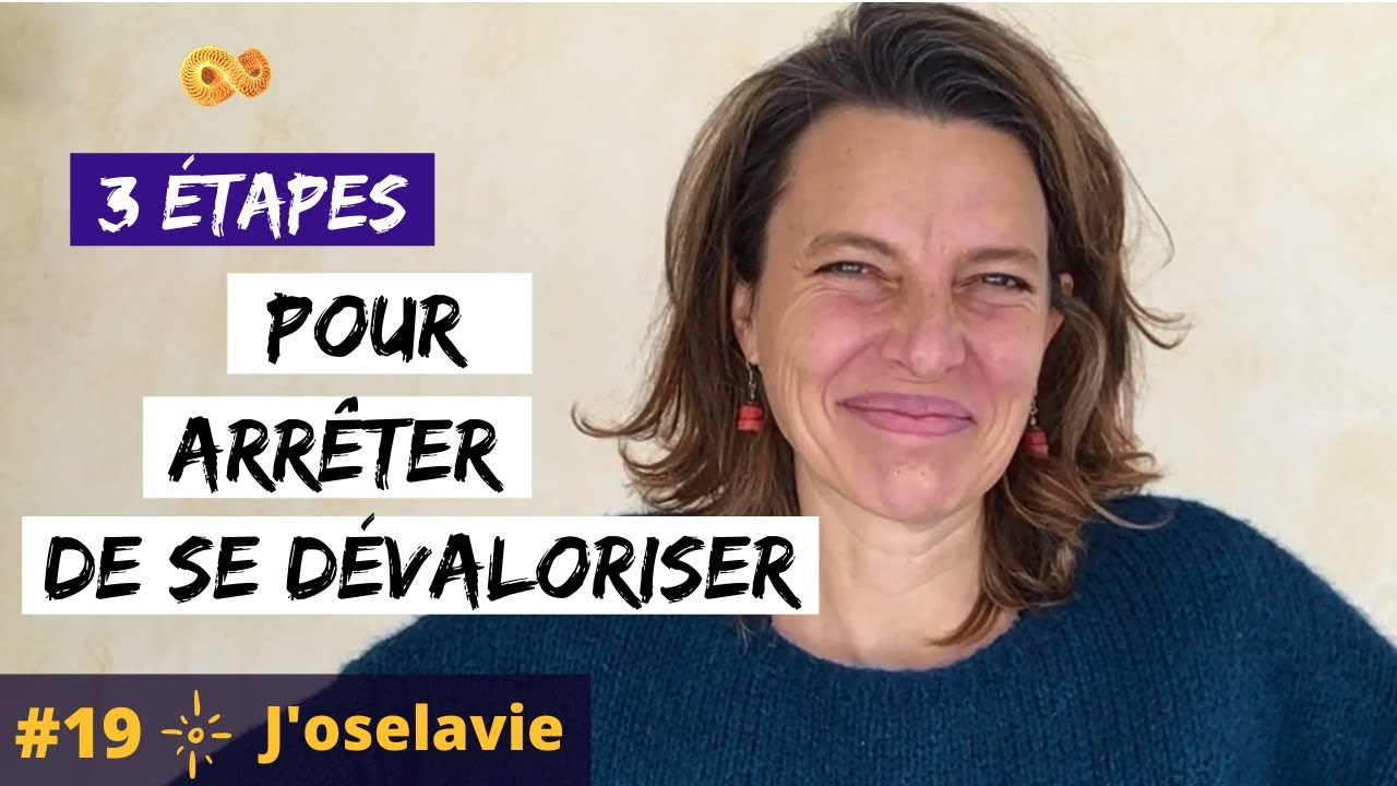 Comment ARRÊTER de SE DÉVALORISER?