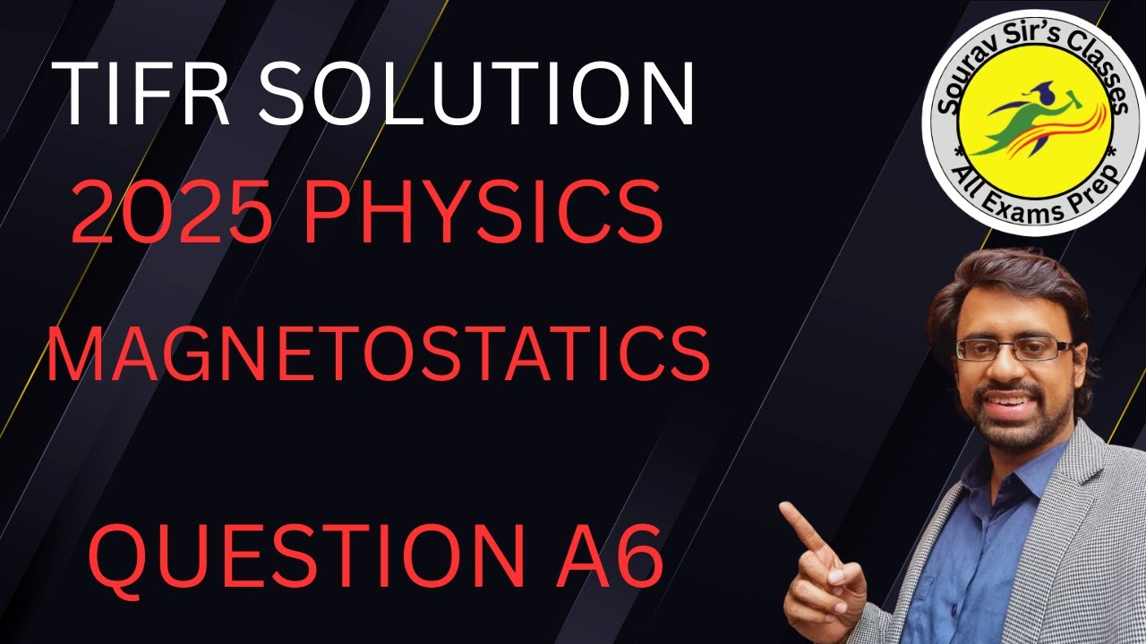 TIFR 2025 Magnetostatics QSN A6 Solution | Physics Problem Explained | #TIFR2025  #Magnetism