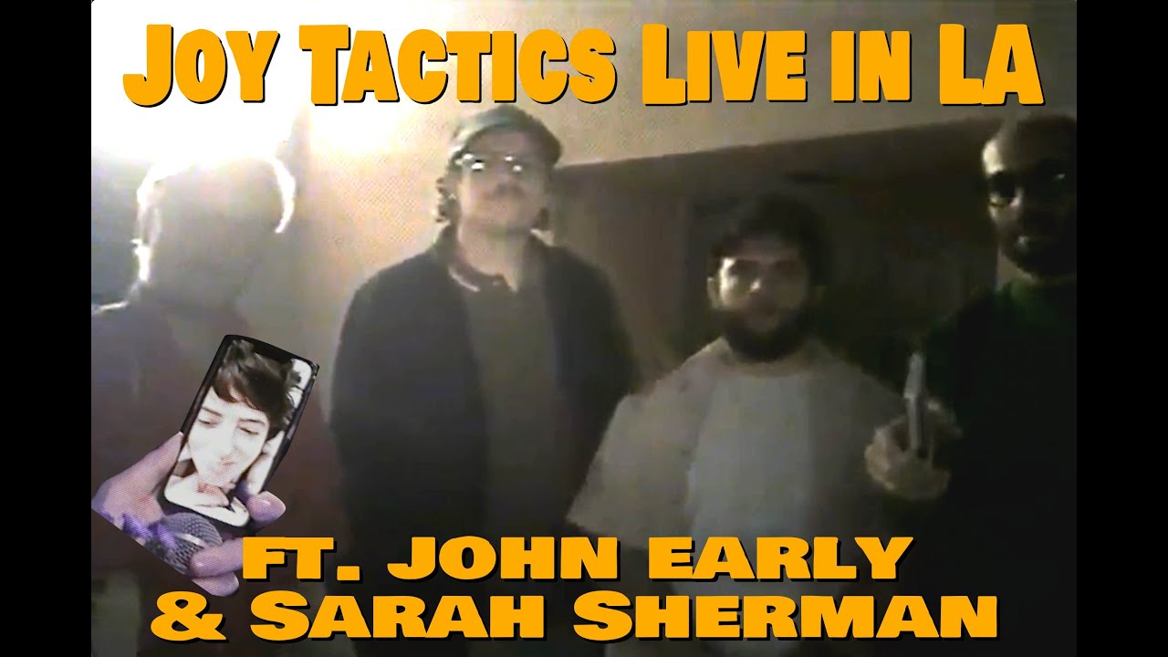 Joy Tactics Live in LA Ft. John Early and Sarah Sherman