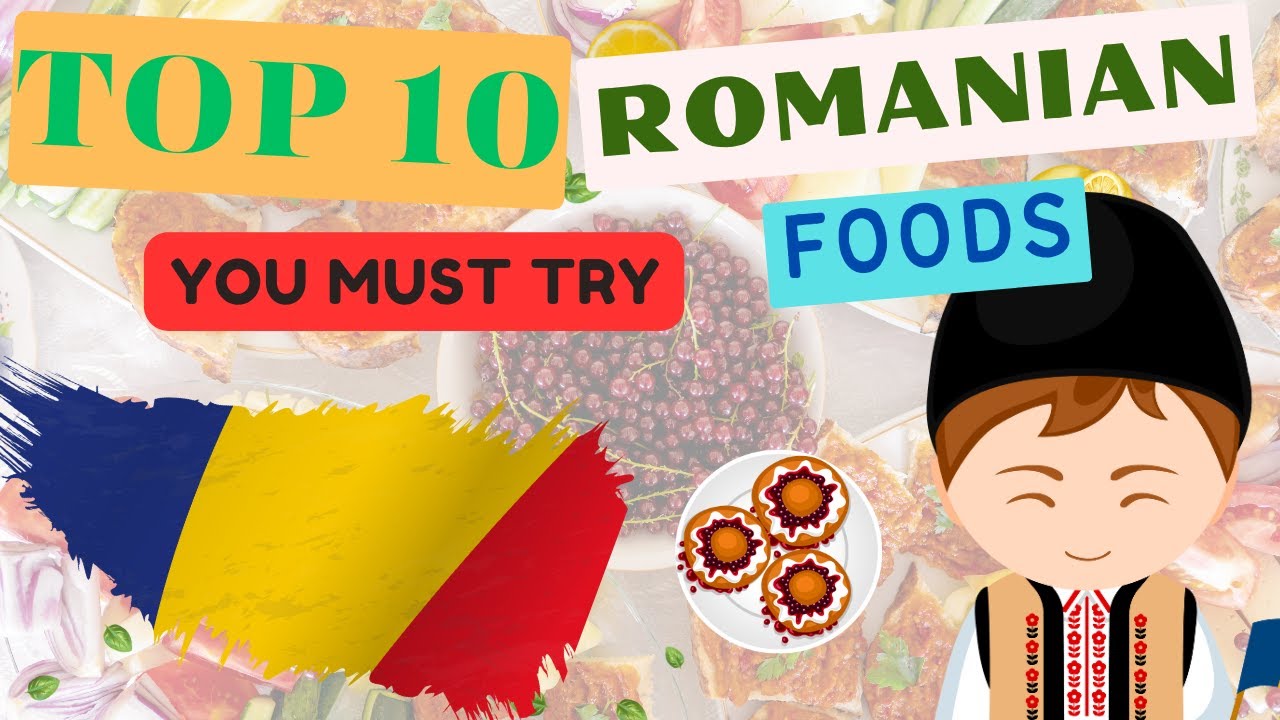 Romania's Culinary Treasures: Top 10 Must-Try Foods for Food Explorers!