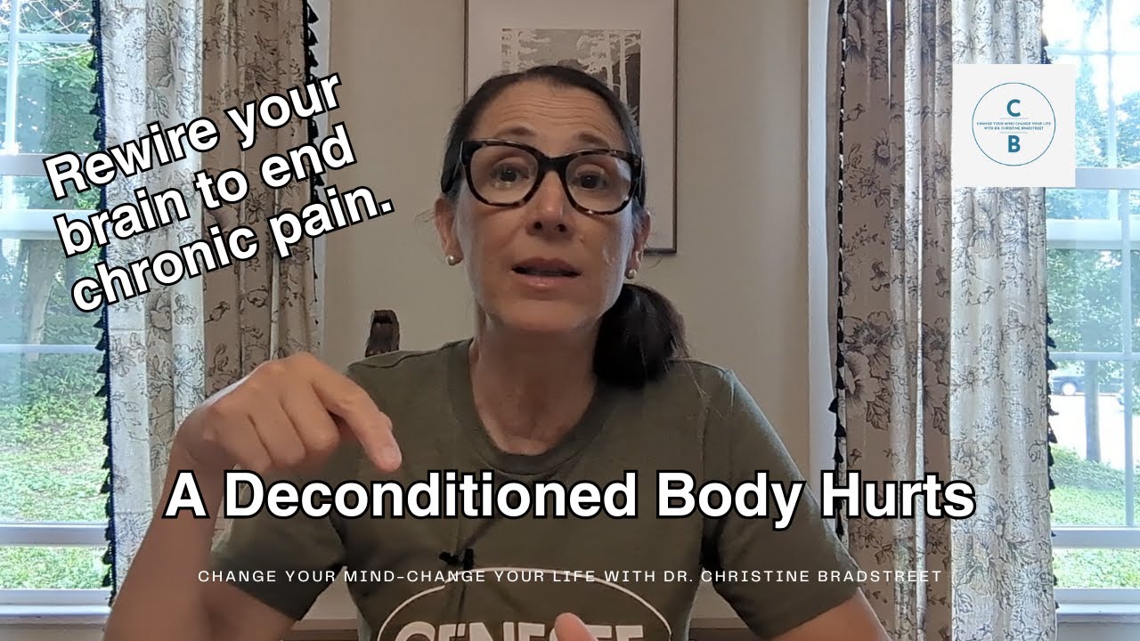 Ouch! A Deconditioned Body Hurts