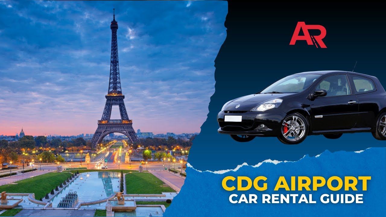 Quick Guide: Picking Up a Rental Car at Paris Charles de Gaulle Airport (CDG) | AutoRentals