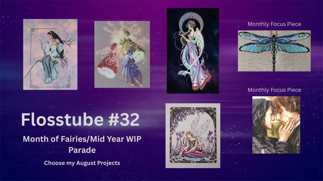 Flosstube #32: Month of Fairies/Mid Year WIP Parade