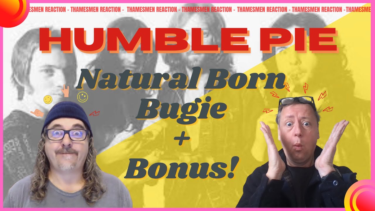 Humble Pie: Natural Born Bugie (+ Amazing Bonus): Reaction