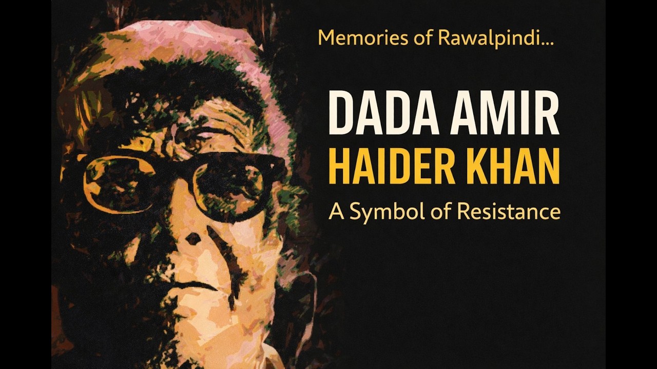 DADA AMIR HAIDER KHAN: A SYMBOL OF RESISTANCE