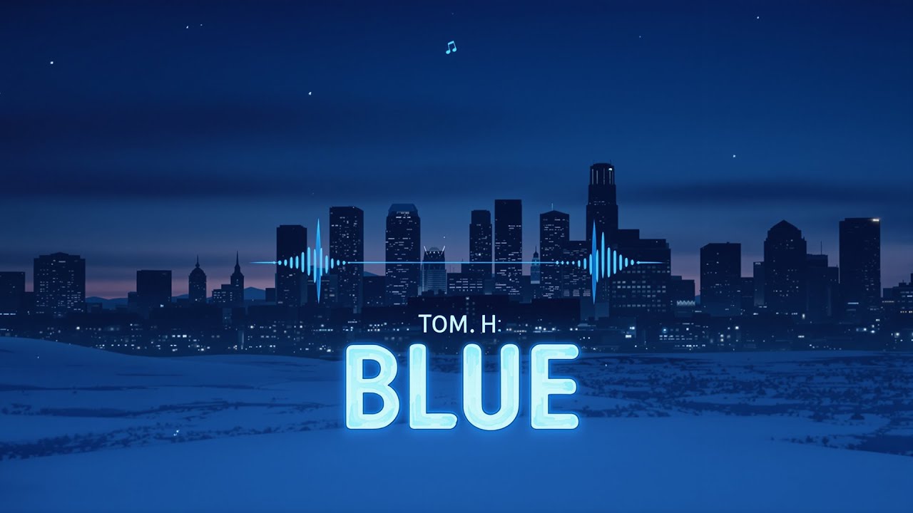 Tom.H - Blue (Original Music Video)